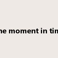 one moment in time是什么意思