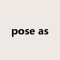 pose as是什么意思