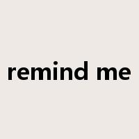 remind me是什么意思
