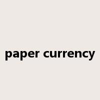 paper currency是什么意思