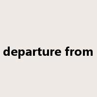 departure from是什么意思