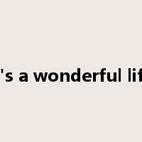 it's a wonderful life是什么意思