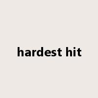 hardest hit是什么意思