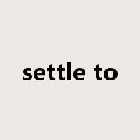 settle to是什么意思