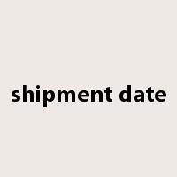 shipment date是什么意思