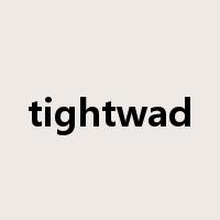 tightwad是什么意思