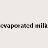 evaporated milk是什么意思