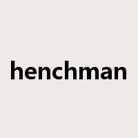 henchman是什么意思