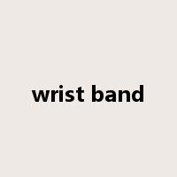 wrist band是什么意思