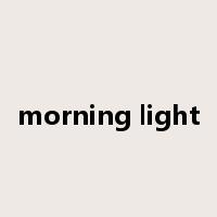 morning light是什么意思