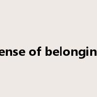 sense of belonging是什么意思