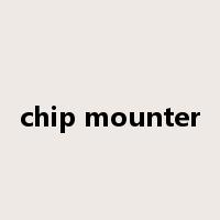 chip mounter是什么意思