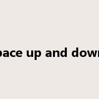 pace up and down是什么意思