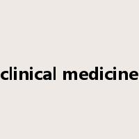 clinical medicine是什么意思