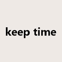 keep time是什么意思