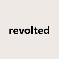 revolted是什么意思