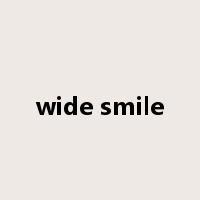 wide smile是什么意思