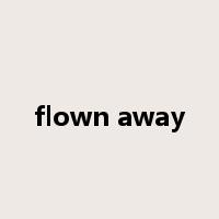 flown away是什么意思