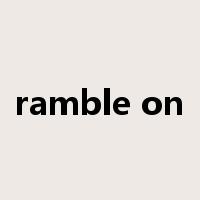 ramble on是什么意思