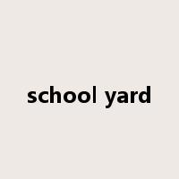 school yard是什么意思
