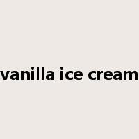 vanilla ice cream是什么意思