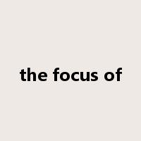 the focus of是什么意思