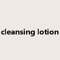 cleansing lotion是什么意思