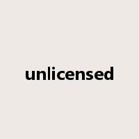 unlicensed是什么意思