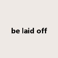 be laid off是什么意思