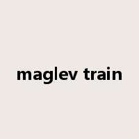 maglev train是什么意思
