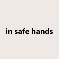 in safe hands是什么意思