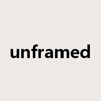 unframed是什么意思