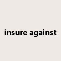 insure against是什么意思