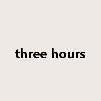 three hours是什么意思