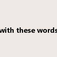 with these words是什么意思