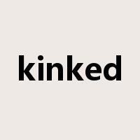 kinked是什么意思