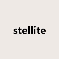 stellite是什么意思