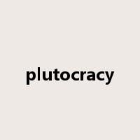 plutocracy是什么意思