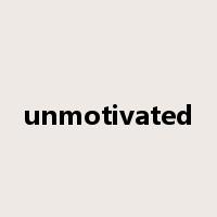 unmotivated是什么意思