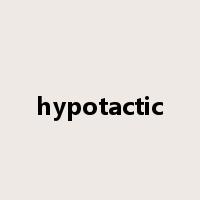 hypotactic是什么意思