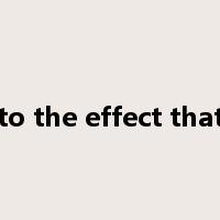to the effect that是什么意思