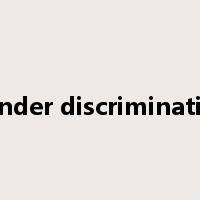 gender discrimination是什么意思