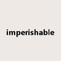imperishable是什么意思
