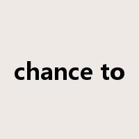 chance to是什么意思