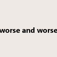 worse and worse是什么意思