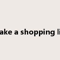 make a shopping list是什么意思
