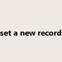 set a new record是什么意思