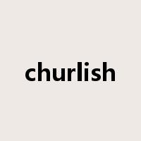 churlish是什么意思
