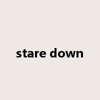 stare down是什么意思