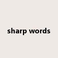 sharp words是什么意思
